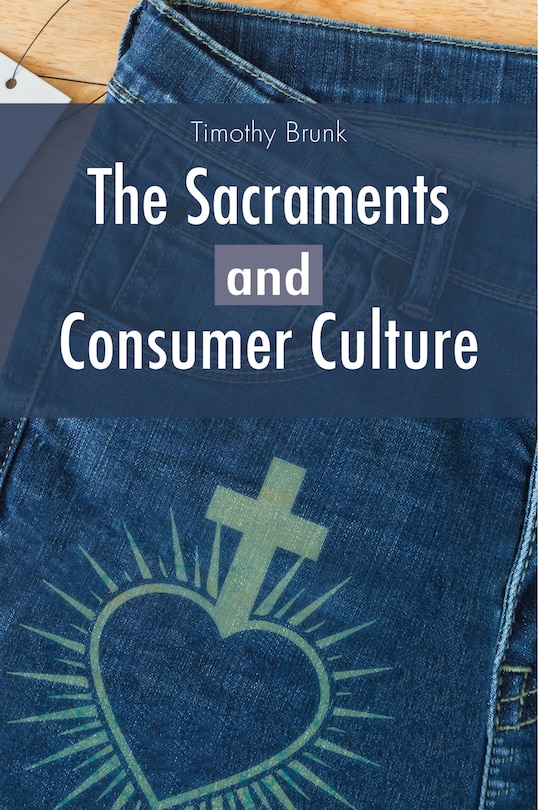 Front cover_The Sacraments and Consumer Culture