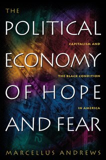 Front cover_The Political Economy of Hope and Fear
