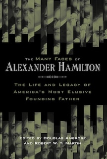 Front cover_The Many Faces of Alexander Hamilton