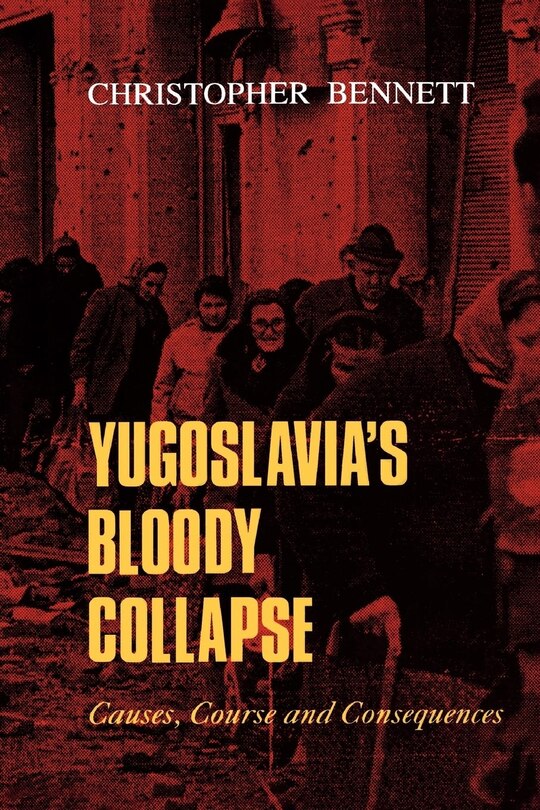 Front cover_Yugoslavia's Bloody Collapse