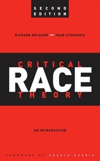 Critical Race Theory: an Introduction, Second Edition