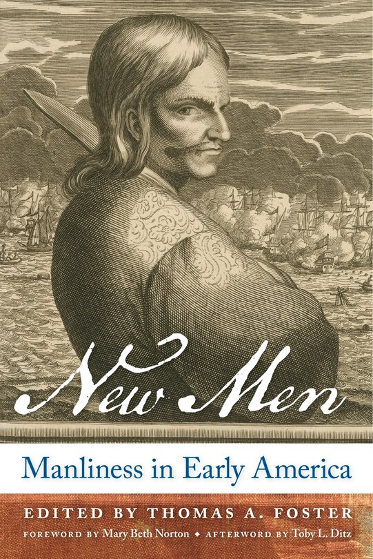 New Men: Manliness In Early America