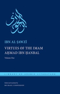Front cover_Virtues of the Imam Ahmad ibn Ḥanbal