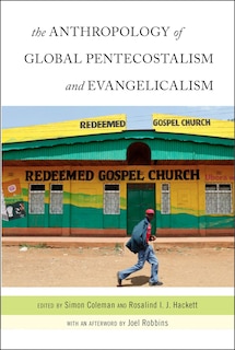 Couverture_The Anthropology Of Global Pentecostalism And Evangelicalism