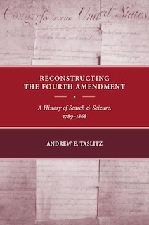 Couverture_Reconstructing the Fourth Amendment