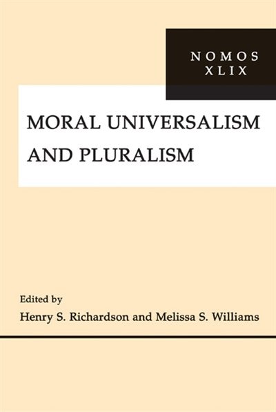 Moral Universalism and Pluralism: NOMOS XLIX