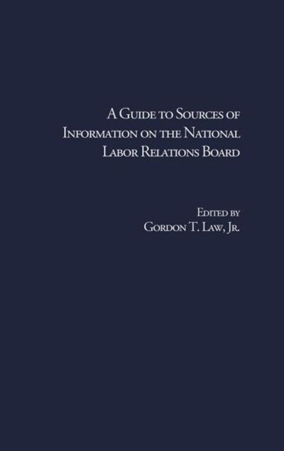 Front cover_A Guide to Sources of Information on the National Labor Relations Board