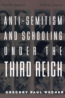 Front cover_Anti-semitism And Schooling Under The Third Reich