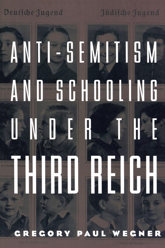 Front cover_Anti-semitism And Schooling Under The Third Reich