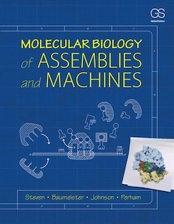 Front cover_Molecular Biology Of Assemblies And Machines
