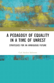 Front cover_A Pedagogy Of Equality In A Time Of Unrest