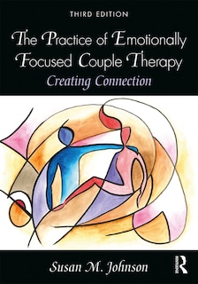 Front cover_The Practice Of Emotionally Focused Couple Therapy