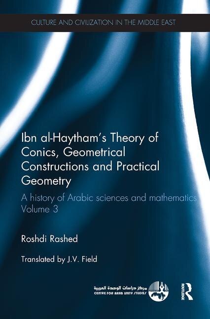Front cover_Ibn Al-haytham's Theory Of Conics, Geometrical Constructions And Practical Geometry