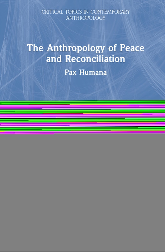Couverture_The Anthropology of Peace and Reconciliation