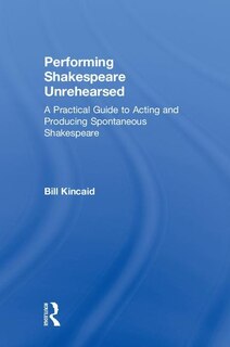 Front cover_Performing Shakespeare Unrehearsed