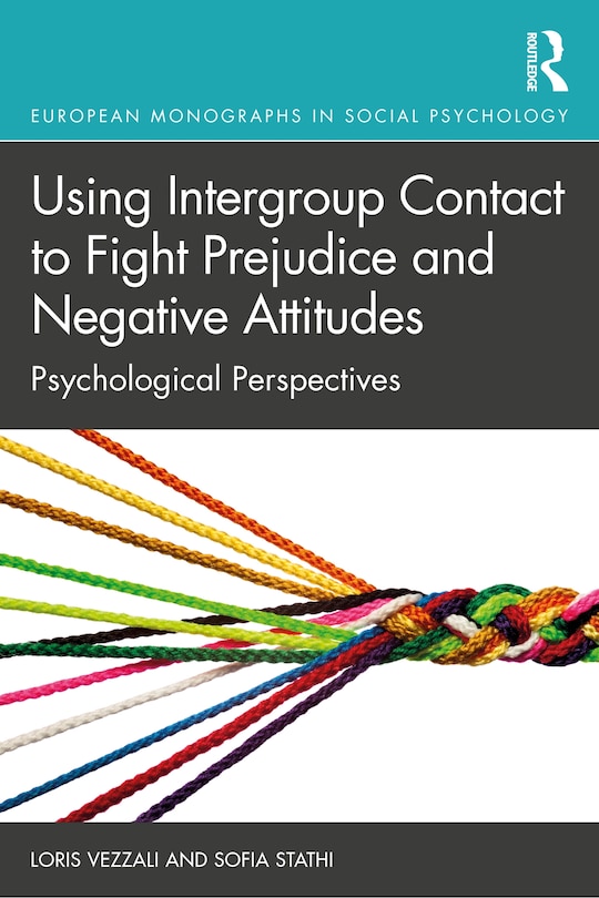 Front cover_Using Intergroup Contact To Fight Prejudice And Negative Attitudes