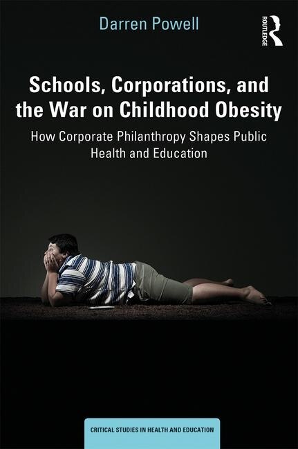 Couverture_Schools, Corporations, And The War On Childhood Obesity