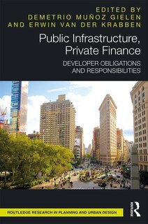 Front cover_Public Infrastructure, Private Finance