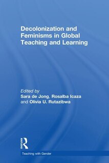 Front cover_Decolonization And Feminisms In Global Teaching And Learning