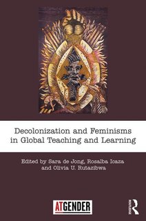 Front cover_Decolonization And Feminisms In Global Teaching And Learning