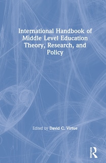 Front cover_International Handbook Of Middle Level Education Theory, Research, And Policy