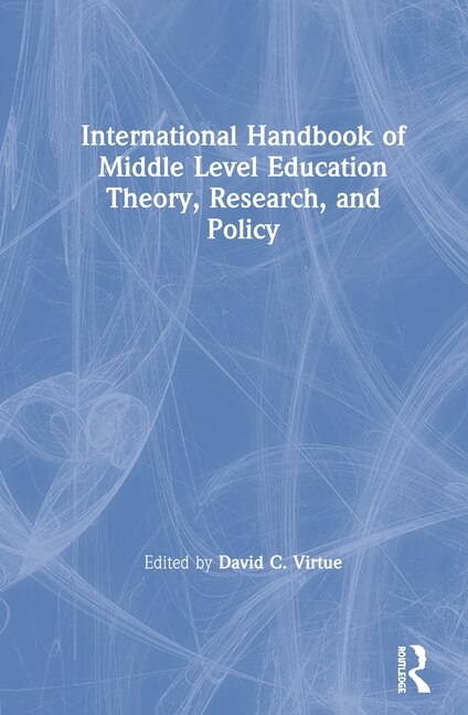 Front cover_International Handbook Of Middle Level Education Theory, Research, And Policy