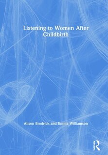 Front cover_Listening To Women After Childbirth