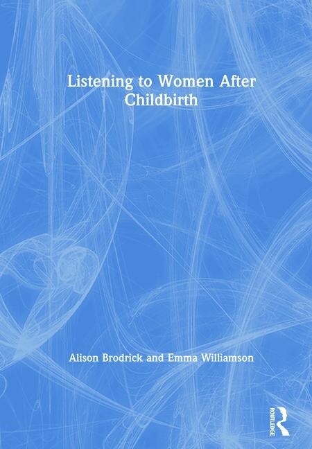 Front cover_Listening To Women After Childbirth