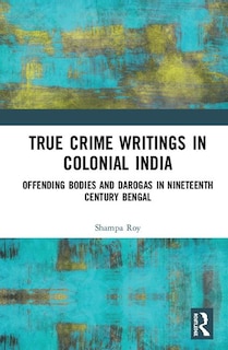Front cover_True Crime Writings In Colonial India