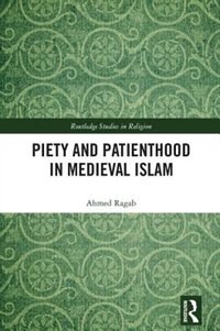 Couverture_Piety And Patienthood In Medieval Islam