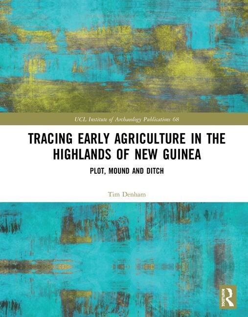 Front cover_Tracing Early Agriculture In The Highlands Of New Guinea