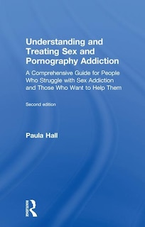 Front cover_Understanding And Treating Sex And Pornography Addiction