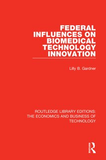 Front cover_Federal Influences On Biomedical Technology Innovation