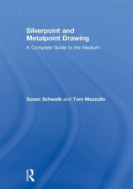 Couverture_Silverpoint and Metalpoint Drawing