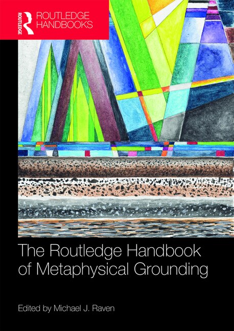 Couverture_The Routledge Handbook Of Metaphysical Grounding