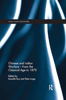 Front cover_Chinese And Indian Warfare - From The Classical Age To 1870