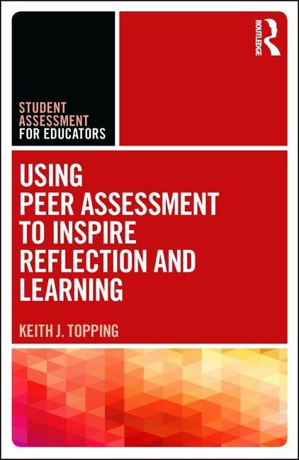 Front cover_Using Peer Assessment To Inspire Reflection And Learning
