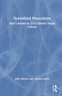 Front cover_Sexualised Masculinity