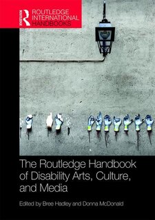 Couverture_The Routledge Handbook Of Disability Arts, Culture, And Media