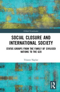 Front cover_Social Closure And International Society