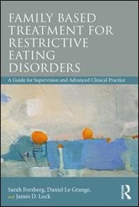 Front cover_Family Based Treatment for Restrictive Eating Disorders