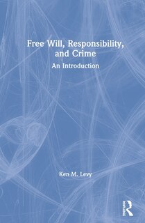 Couverture_Free Will, Responsibility, And Crime