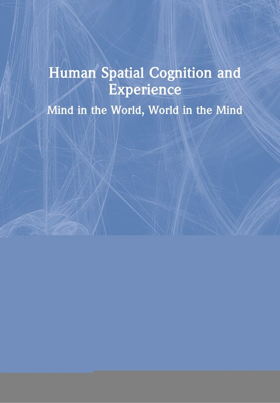 Front cover_Human Spatial Cognition And Experience