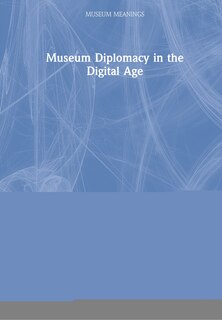 Front cover_Museum Diplomacy In The Digital Age