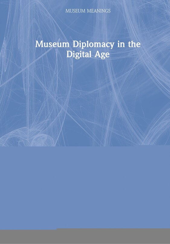 Front cover_Museum Diplomacy In The Digital Age