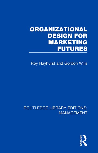 Front cover_Organizational Design For Marketing Futures