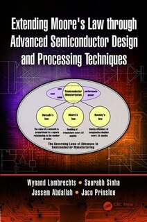 Front cover_Extending Moore's Law Through Advanced Semiconductor Design And Processing Techniques