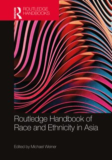 Front cover_Routledge Handbook Of Race And Ethnicity In Asia