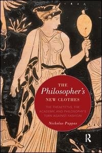 The Philosopher's New Clothes: The Theaetetus, The Academy, And Philosophy's Turn Against Fashion