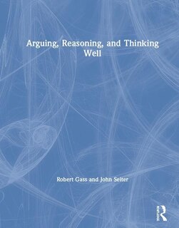Couverture_Arguing, Reasoning, And Thinking Well